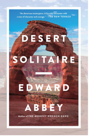 Edward Abbeys Desert Solitaire (published by Simon & Schuster)