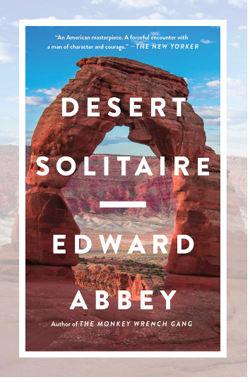 Edward Abbey's Desert Solitaire (published by Simon & Schuster)